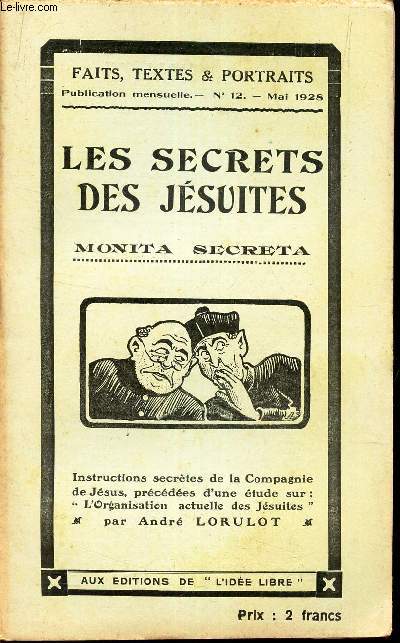 FAITS, TEXTES ET PORTRAITS / N12 - MAI 1928 / LES SECRETS DES JESUITES - MONITA SECRETA -/ instructions secretes de la Compagnie de Jesus, prcdes d'une tude sur 