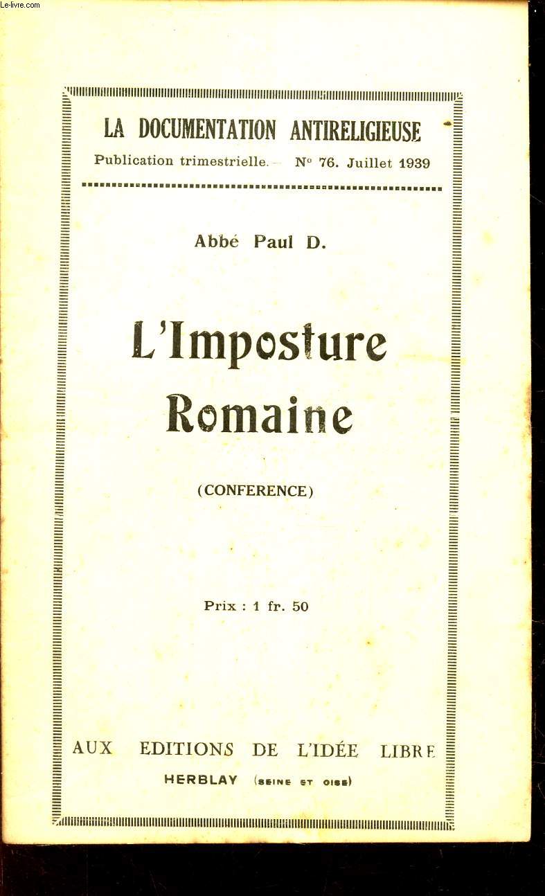 L'IMPOSTURE ROMAINE - CONFERENCE) / N76 - JUILLET 1939 DE LA DOCUMENTATION ANTIRELIGIEUSE.