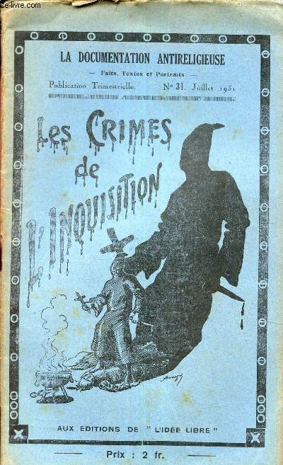 LES CRIMES DE L'INQUISITION / N31 - JUILLET 1931 DE LA DOCUMENTATION ANTIRELIGIEUSE.