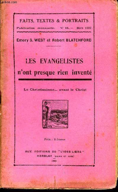 LES EVANGELISTES N'ONT PRESQUE RIEN INVENTE - LE Christianisme .... avant le Christ / N16 - MARS 1929 DE FAITS, TEXTES ET PORTRAITS