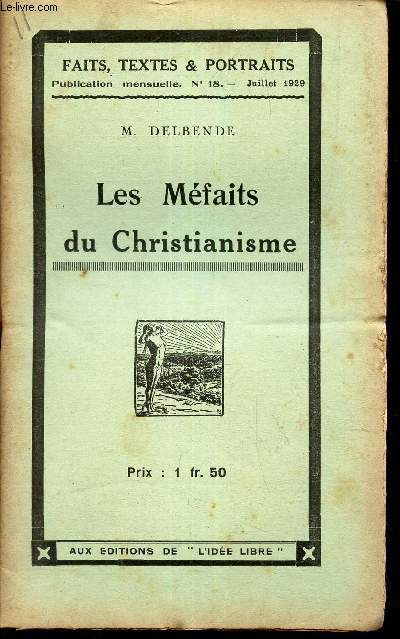 LES MEFAITS DU CHRISTIANISME / N18 - JUILLET 1929 DE FAITS, TEXTES ET PORTRAITS
