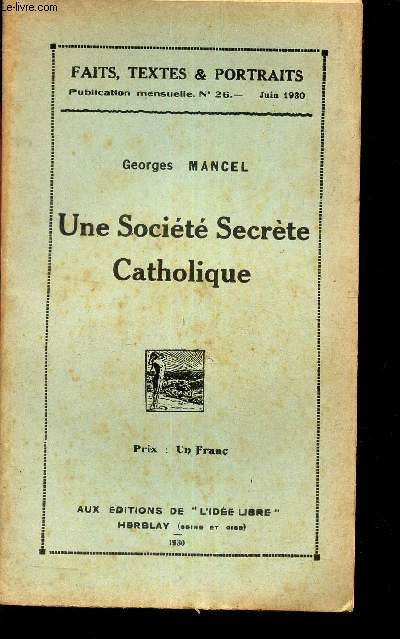 UNE SOCIETE SECRETE CATHOLIQUE / N26 - JUIN 1930 DE FAITS, TEXTES ET PORTRAITS