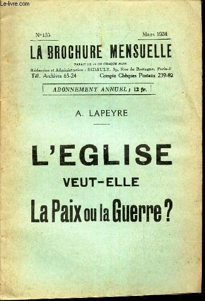L'EGLISE VEUT-ELLE LA PAIX OU LA GUERRE? / N135 - MARS 1934 DE LA BROCHURE MENSUELLE.