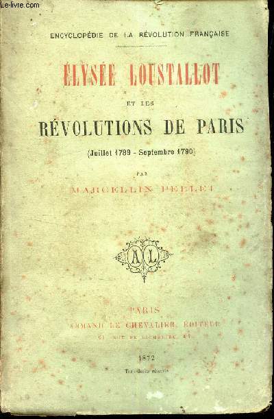 ELYSEE LOUSTALLOT DET LES REVOLUTIONS DE PARIS - (JUILLET 1789 - SEPTEMBRE 1790).