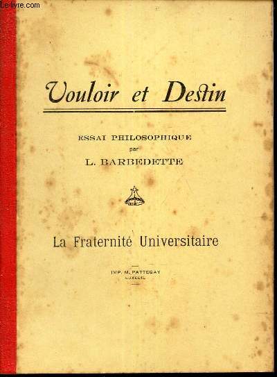 VOULOIR ET DESTIN - ESSAI PHILOSOPHIQUE