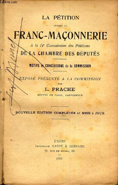 LA PETITION CONTRE LA FRANC-MACONNERIE - A LA 11 COMMISSION DES PETITIONS DE LA CHAMBRE DES DEPUTES - MOTIFS ET CONCLUSIONS DE LA COMMISSION.