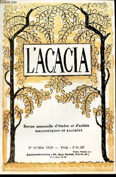 L'ACACIA - N59 - Mai 1929 / LA charbonnerie et la F M italienne dans le reveil italien / LA mainmise clericale sur le cinema et la radiophonie/Directives pour une Campagne de Propagande laique/L'attentat  Sarajevo etc...