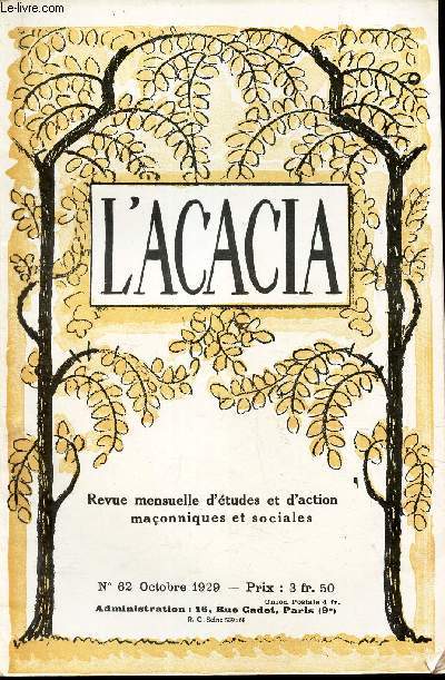 L'ACACIA - N62 - Octobre 1929 /Pour l'union des franc-macons/ A propos du materiealisme: L'Enseignement secondaire/Les loges de toulouse et l'affaire de la 