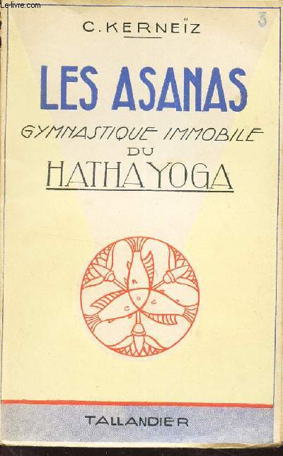 LES ASANAS - Gymnastique immobile du HATHA YOGA / N3.DE LA COLLECTION 