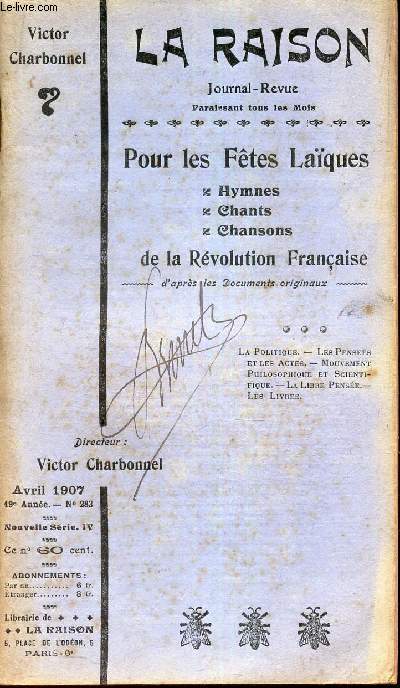 LA RAISON - JOURNAL-REVUE / AVRIL 1907 - 19e ANNEE - N283 / POUR LES LES FETES LAQUES : Hymnes - chants - chansons de l REVOLUTION FRANCAISE.