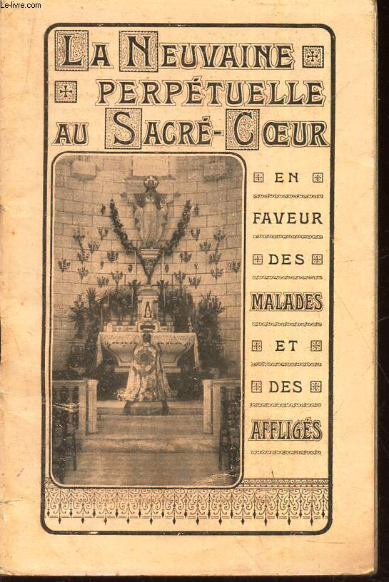 CONFRERIE DE LA NEUVAINE PERPETUELLE au Sacr-Coeur en faveur des malades et des aflligs Erige en l'Eglise du Sacr-Coeur,  Bourges (Cher).