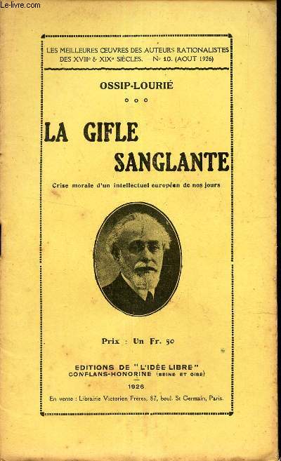 LA GIFLE SANGLANTE - Crise morale d'un intellectuel europeen de nos jours / N10 - AOUT 1926 / DE LES MEILLEURES OEUVRES DES AUTEURS RATIONALISTES DES XVIIIe & XIXe SIECLES