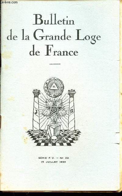 BULLETIN DE LA GRANDE LOGE DE FRANCE / N22 - 15 juil 1938 / L'ame allemande/ Fete de la St Jean d't/Hommage aux macons suisses/ L vie maconnique intenrationale/ Necrologie/ Revue des revues/Chronique des livres/ etc + SUPPLEMENT AU N22 : CATALOGUE.