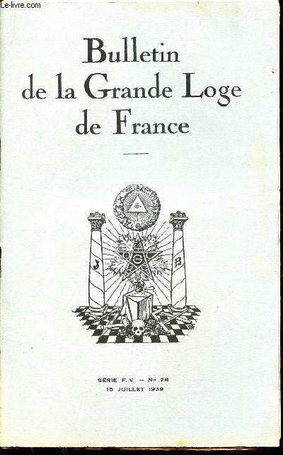 BULLETIN DE LA GRANDE LOGE DE FRANCE / N28 - 15 juillet 1929 / Fete de la St Jean d't / La voix des exilis/ Impressions d'initiation/ Ncrologie/ Chroniques des livres etc... / + SUPPLEMENT AU N28.