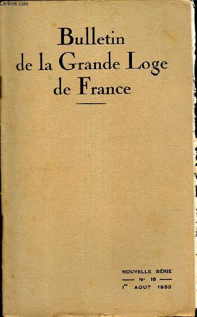 BULLETIN DE LA GRANDE LOGE DE FRANCE / N16 - 1er Aout 1933 / LE CENTENAIRE DE JEROME LALANDE.