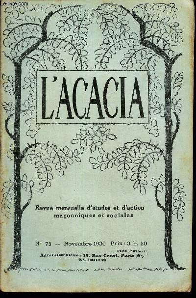 L'ACACIA - N73 - nov 1930 /Le syllabus/L'initiation d'Eugene Pelletan/Preceptes maconniques/Une lettre du Comit d'Histoire mac/Intermediaire des chercheurs et curieux des choses maconniques/ Un discours mac en 1797/Catholicisme et Franc mac etc...