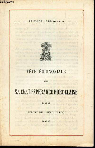 FETE EQUINOXIALE DU S Ch L'ESPERANCE BORDELAISE - RAPPORT DU CHEV DELOQ - 29 MARS 1925.