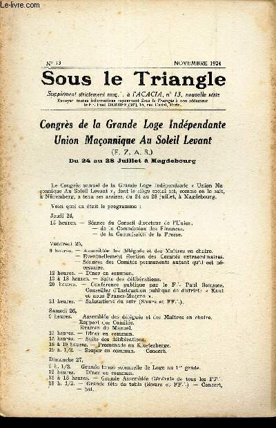 SOUS LE TRIANGLE - supplement  l'ACACIA, N13 - NOV 1924 / CONGRES DE LA GRANDE LOGE INDEPENDANTE - UNION MACONNIQUE AU SOLEIL LEVANT du 24 au 28 juillet a Magdebourg.