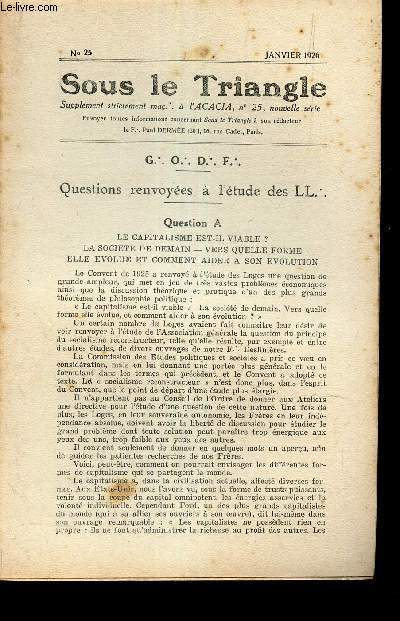 SOUS LE TRIANGLE - supplement  l'ACACIA, N25 - JANV 1926 / GODF - QUESTIONS RENVOYEES A L'ETUDE DES LL - QUESTION A: le capitalisme est il viable? ...