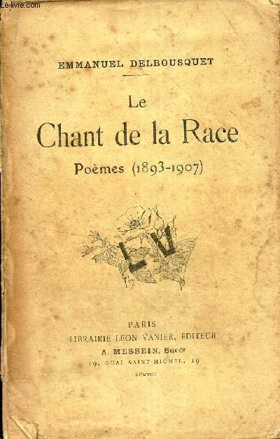 LE CHANT DE LA RACE - POEMES (1893-1907).