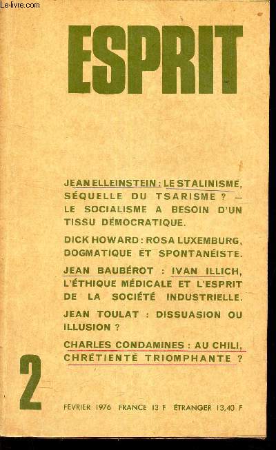 ESPRIT - N2 - FEVRIER 1976 / Jean Elleinstein : le Stalinisme - sequelle ou tsarisme - Le socialisme a besoin d'un tissu democratique - dick Howard: Rosa Luxembourg, dogmatique et spontanisme - Jean Baubrot: Ivan Illich, l'Ethique medicale etc....