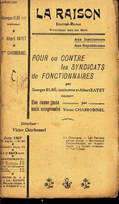 LA RAISON - JOURNAL-REVUE N285 - JUIN 1907 - 19e anne / POUR OU CONTRE LES SYNDICATS DE FONCTIONNAIRES / UNE CAUSE JUSTE MAIS COMPROMISE