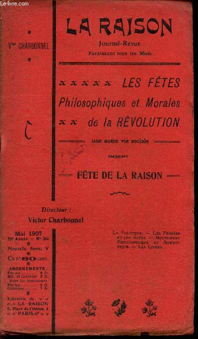 LA RAISON - JOURNAL-REVUE N284 - MAI 1907 - 19e anne / LES FETES PHILOSOPHIQUES ET MORALES DE LA REVOLUTION - une autre vie sociale - FETE DE LA RAISON.