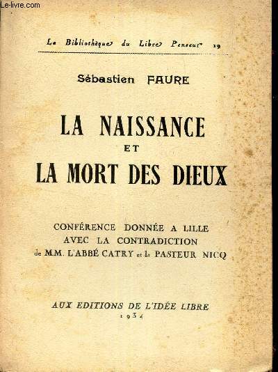 LA NAISSANCE ET LA MORT DES DIEUX - conference donne a Lille avec la contradiction de MM l'Abb Catry et le Pasteur NICQ.