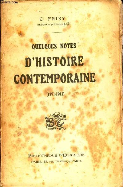 QUELQUES NOTES D'HISTOIRE CONTEMPORAINE (1871-1912).