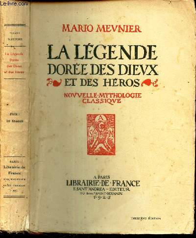 LA LEGENDE DOREE DES DIEUX ET DES HEROS - Mythologie classique.