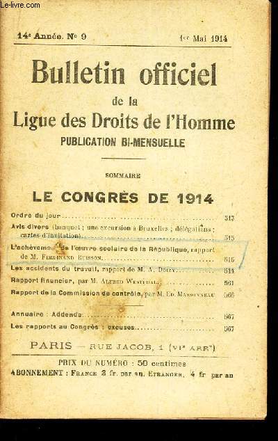 BULLETIN OFFICIEL de la Ligue des droits de l'Homme - N9 - 14e anne - 1er mai 1914/ CONGRES DE 1914 : L'ACHEVEMENT DE L'OEUVRE SCOLAIRE DE LA REPUBLIQUE, rapport de M F Buisson / Les accidents du travail, rapport de M A Doizy etc...