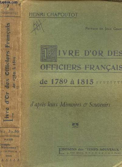 LIVRE D'OR DES OFFICIERS FRANCAIS DE 1789  1815 - D'APRES LEURS MEMOIRES & SOUVENIRS.