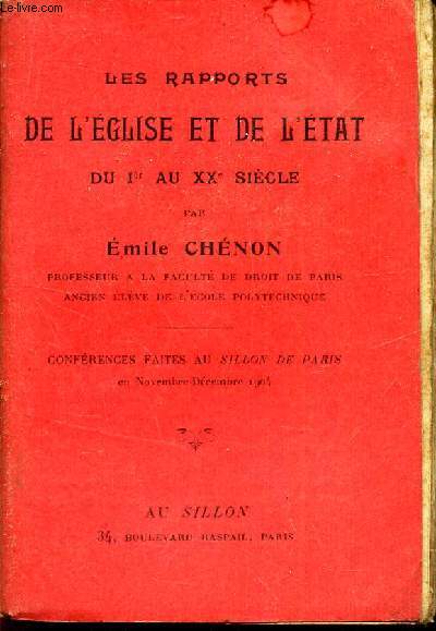 LES RAPPORTS DE L'EGLISE ET DE L'ETAT DU 1er AU XXe SIECLE. - CONFERENCES FAITRES AU SILLON DE PARIS EN NOVEMBRE -DECEMBRE 1904.