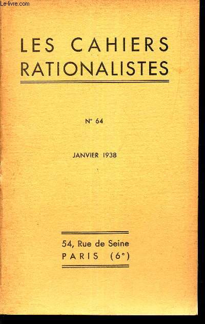 LES CAHIERS RATIONALISTES - N64 - janvier 1938 / conference du 29 novembre 1937 - allocution de M LAPICQUE - M Jean ZAY : la reforme de l'Enseignement etc...