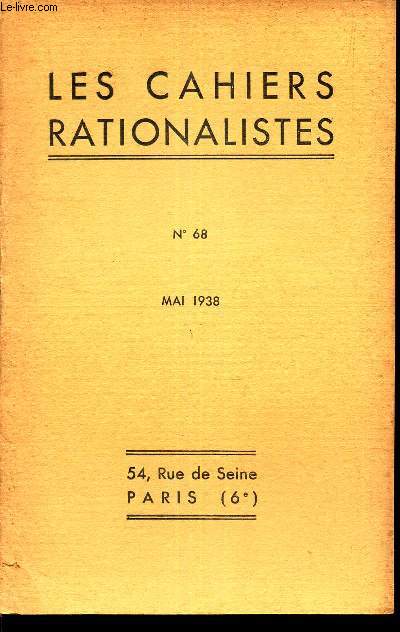 LES CAHIERS RATIONALISTES - N68 - mai 1938 / Le rationalisme scientifique et la Physique Contemporaine / etc...