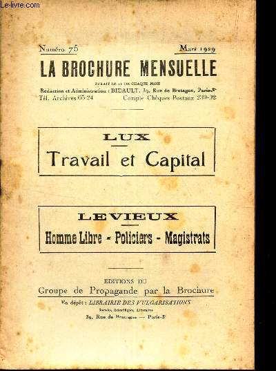 LUX - TRAVAIL ET CAPITAL / LEVIEUX - HOMME LIBRE - POLICIERS - MAGISTRATS / N75 - MARS 1929 de la BROCHURE MENSUELLE.