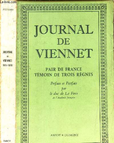 JOURNAL DE BIENNET - PAIR DE FRANCE TEMOIN DE TROIS REGNES - (1817-1848).