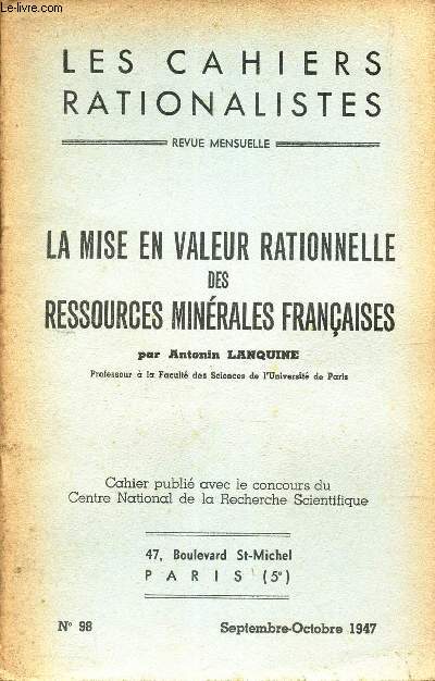 LES CAHIERS RATIONALISTES - N98 - sept-octobre 1947 / LA MISE EN VALEUR RATIONNELLE DES RESSOURCES MINERALES FRANCAISES.