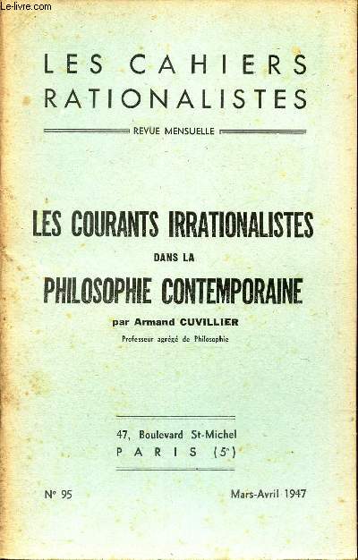 LES CAHIERS RATIONALISTES - N95 - MARS AVRIL 1947 / LES COURANTS IRRATIONALISTES DANS LA PHILOSOHPIE CONTEMPORAINE