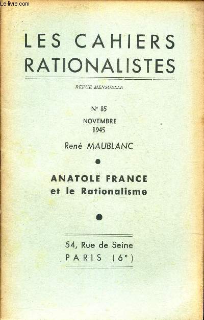 LES CAHIERS RATIONALISTES - N85 - NOV 1945 / ANATOLE FRANCE ET LE RATIONALISME.