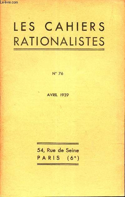 LES CAHIERS RATIONALISTES - N76 - AVRIL 1939 / M MARCEL PRENANT - L'heridit et les races / Compte rendu bibliographique / Livres reus etc