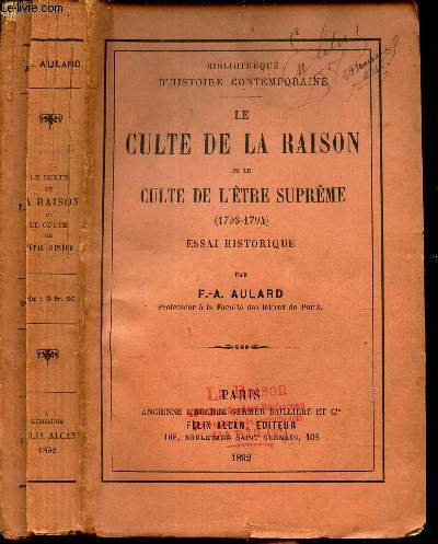 LA CULTURE DE LA RAISON ET LE CULTE DE L'ETRE SUPREME (1793-1794) - ESSAI HISTORIQUE.