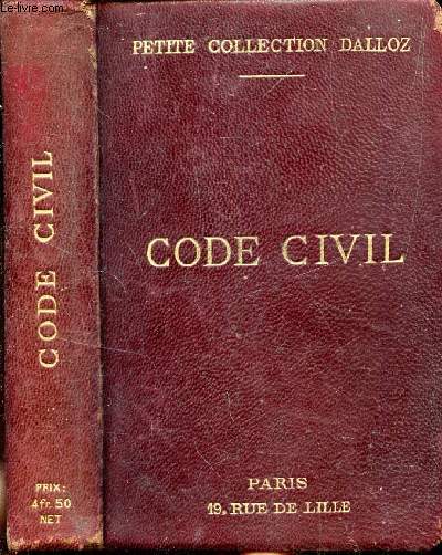 CODE CIVIL ANNOTE D'APRES LA DOCTRINE ET LA JURISPRUDENCE - avec renvois aux ouvrages de MM Dalloz.