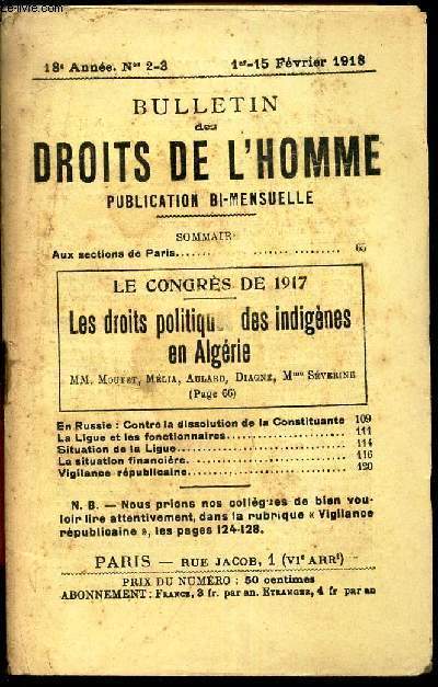 BULLETIN DES DROITS DE L'HOMME - Ns2-3/ - 1er-15 fevrier 1918 / LE CONGRES DE 1917 - LES DROITS POLITIQUES DES INDIGENES EN ALGERIE. /Aux sectrions de Paris / En Russie : contre la dissolution de la Constituante / La Ligue et les fonctionnaires etc...