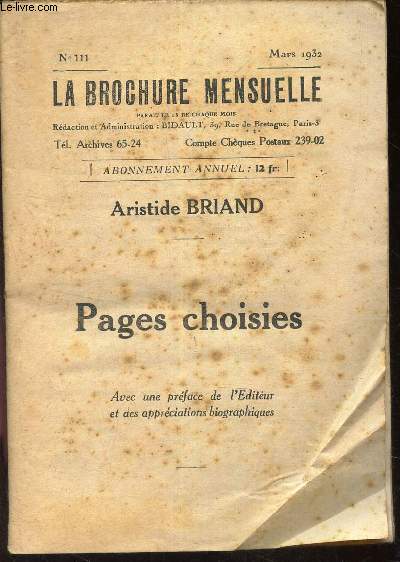 ARISTIDE BRIAND - PAGES CHOISIES./ LA BROCHURE MENSUELLE - N111 - MARS 1932.