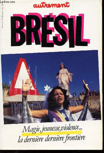 BRESIL - Magie, jeunesse, violence... la derniere frontiere.