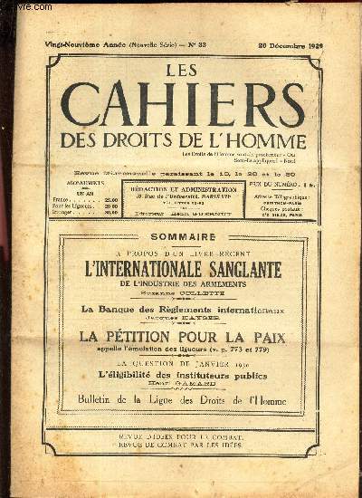 LES CAHIERS DES DROITS DE L'HOMME - N33 - 20 decembre 1929 / A propos d'un livre rcent : L4INTERNATIONALE SANGLANTE de l'Industrie des armements, S Collette / LA BANQUE DES REGLEMENTS INTERNATIONAUX / LA PETITION POUR LA PAIX / L'GIBILITE DES INSTITUTEU