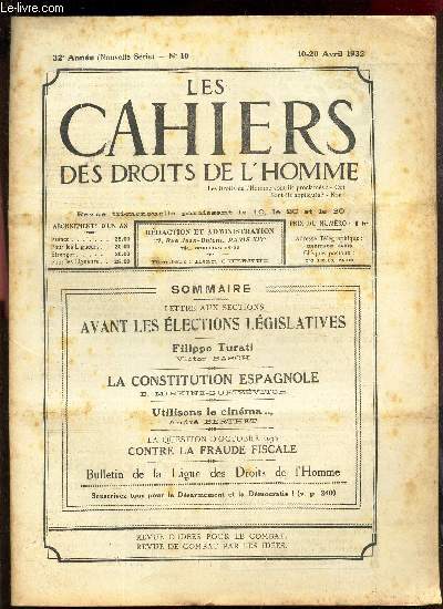 LES CAHIERS DES DROITS DE L'HOMME - N10 - 10-20 avril 1932 / AVANT LES ELECTIONS LEGISLATIVES / LA CONSTITUTION ESPAGNOL / utilisons le cinma... / CONTRE LA FRAUDE FISCALE.