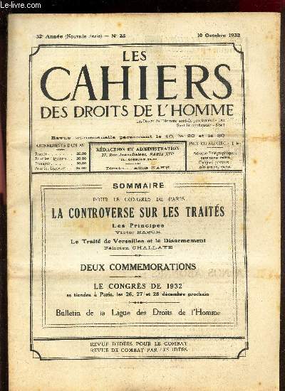 LES CAHIERS DES DROITS DE L'HOMME - N25 - 10 octobre 1932 /LA CONTROVERSE SUR LES TRAITES - les principes - le trait de Versailles et le Desarmement / DEUX COMMEMORATIONS - le Congrs de 1932.