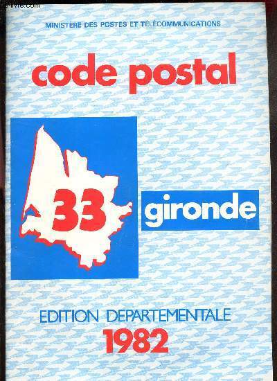 CODE POSTAL 33 -GIRONDE / EDITION DEPARTEMENTALE 1982.